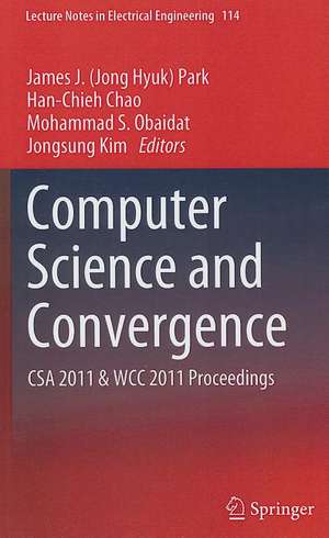 Computer Science and Convergence: CSA 2011 & WCC 2011 Proceedings de James (Jong Hyuk) Park