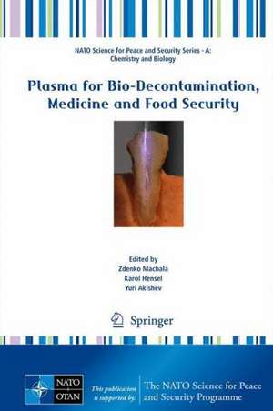 Plasma for Bio-Decontamination, Medicine and Food Security de Zdenko Machala