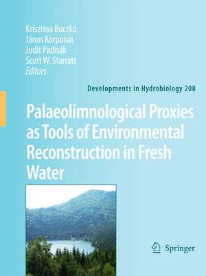 Palaeolimnological Proxies as Tools of Environmental Reconstruction in Fresh Water de Krisztina Buczkó