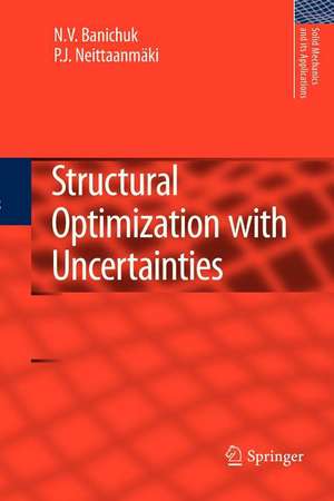 Structural Optimization with Uncertainties de N.V. Banichuk