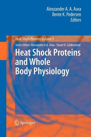 Heat Shock Proteins and Whole Body Physiology de Alexzander A. A. Asea