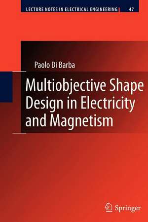 Multiobjective Shape Design in Electricity and Magnetism de Paolo Di Barba