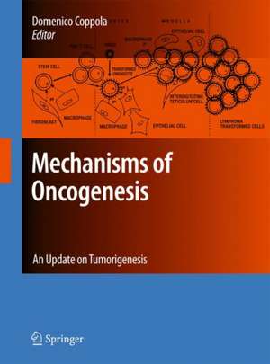 Mechanisms of Oncogenesis: An update on Tumorigenesis de Domenico Coppola