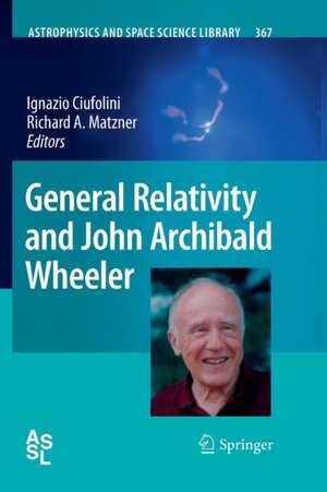 General Relativity and John Archibald Wheeler de Ignazio Ciufolini