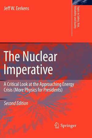 The Nuclear Imperative: A Critical Look at the Approaching Energy Crisis (More Physics for Presidents) de Jeff Eerkens