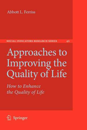 Approaches to Improving the Quality of Life: How to Enhance the Quality of Life de Abbott L. Ferriss