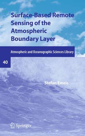 Surface-Based Remote Sensing of the Atmospheric Boundary Layer de Stefan Emeis