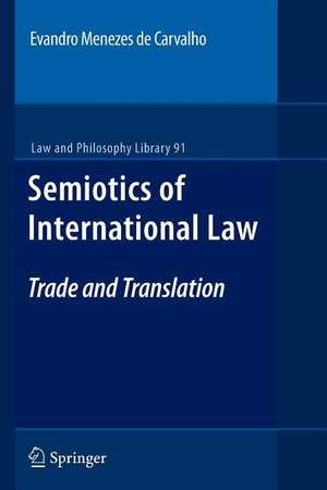 Semiotics of International Law: Trade and Translation de Evandro Menezes de Carvalho