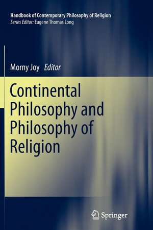 Continental Philosophy and Philosophy of Religion de Morny Joy