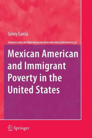 Mexican American and Immigrant Poverty in the United States de Ginny Garcia