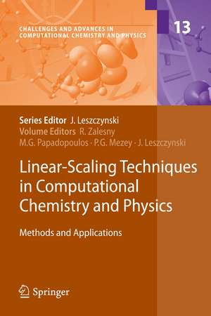 Linear-Scaling Techniques in Computational Chemistry and Physics: Methods and Applications de Robert Zaleśny