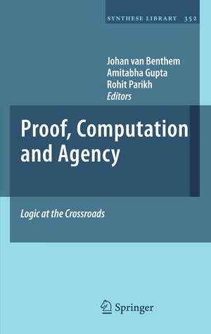 Proof, Computation and Agency: Logic at the Crossroads de Johan van Benthem