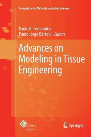 Advances on Modeling in Tissue Engineering de Paulo R. Fernandes