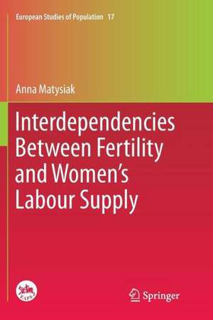 Interdependencies Between Fertility and Women's Labour Supply de Anna Matysiak