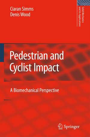 Pedestrian and Cyclist Impact: A Biomechanical Perspective de Ciaran Simms