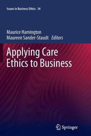 Applying Care Ethics to Business de Maurice Hamington