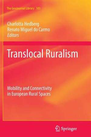 Translocal Ruralism: Mobility and Connectivity in European Rural Spaces de Charlotta Hedberg