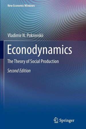 Econodynamics: The Theory of Social Production de Vladimir N. Pokrovskii