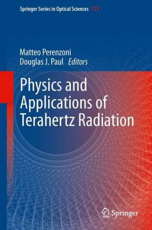 Physics and Applications of Terahertz Radiation de Matteo Perenzoni