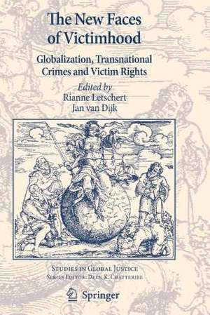 The New Faces of Victimhood: Globalization, Transnational Crimes and Victim Rights de Rianne Letschert