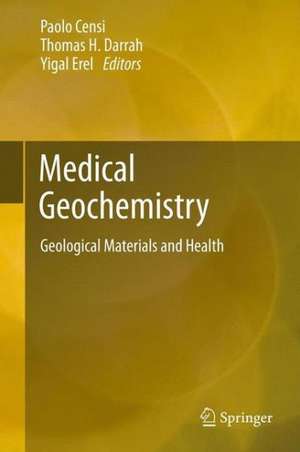 Medical Geochemistry: Geological Materials and Health de Paolo Censi