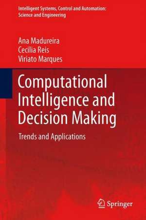 Computational Intelligence and Decision Making: Trends and Applications de Ana Madureira