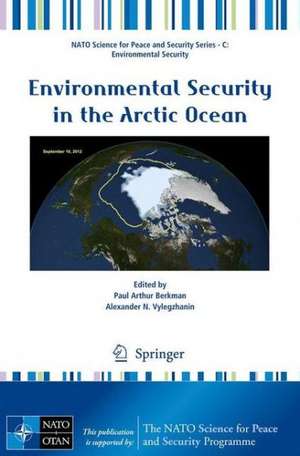 Environmental Security in the Arctic Ocean de Paul Arthur Berkman