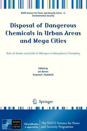 Disposal of Dangerous Chemicals in Urban Areas and Mega Cities: Role of Oxides and Acids of Nitrogen in Atmospheric Chemistry de Ian Barnes