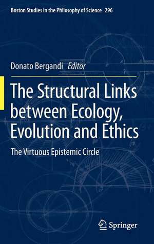 The Structural Links between Ecology, Evolution and Ethics: The Virtuous Epistemic Circle de Donato Bergandi