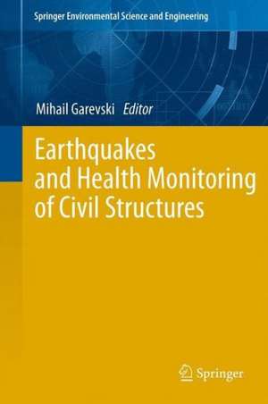 Earthquakes and Health Monitoring of Civil Structures de Mihail Garevski