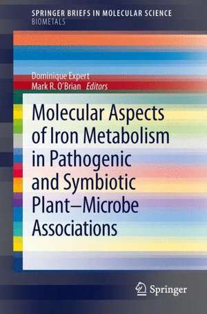 Molecular Aspects of Iron Metabolism in Pathogenic and Symbiotic Plant-Microbe Associations de Dominique Expert