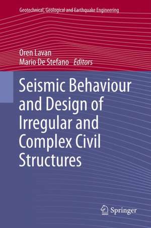 Seismic Behaviour and Design of Irregular and Complex Civil Structures de Oren Lavan