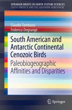 South American and Antarctic Continental Cenozoic Birds: Paleobiogeographic Affinities and Disparities de Claudia P. Tambussi