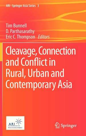 Cleavage, Connection and Conflict in Rural, Urban and Contemporary Asia de Tim Bunnell