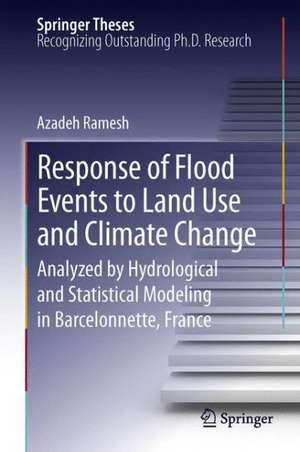 Response of Flood Events to Land Use and Climate Change: Analyzed by Hydrological and Statistical Modeling in Barcelonnette, France de Azadeh Ramesh