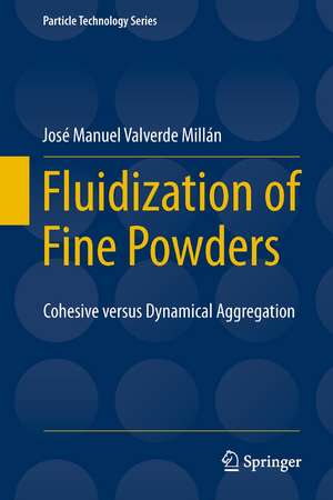 Fluidization of Fine Powders: Cohesive versus Dynamical Aggregation de José Manuel Valverde Millán