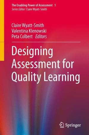 Designing Assessment for Quality Learning de Claire Wyatt-Smith