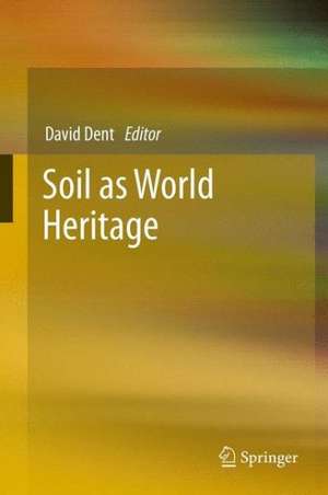 Soil as World Heritage de David Dent