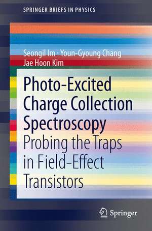 Photo-Excited Charge Collection Spectroscopy: Probing the traps in field-effect transistors de Seongil Im