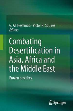 Combating Desertification in Asia, Africa and the Middle East: Proven practices de G. Ali Heshmati