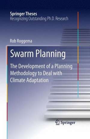 Swarm Planning: The Development of a Planning Methodology to Deal with Climate Adaptation de Rob Roggema