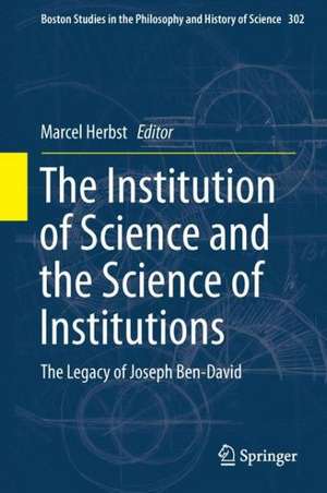 The Institution of Science and the Science of Institutions: The Legacy of Joseph Ben-David de Marcel Herbst