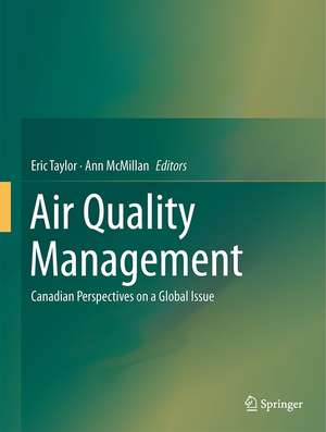 Air Quality Management: Canadian Perspectives on a Global Issue de Eric Taylor