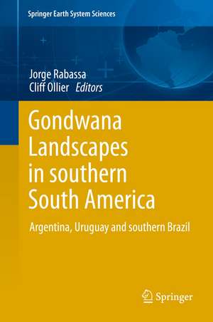 Gondwana Landscapes in southern South America: Argentina, Uruguay and southern Brazil de Jorge Rabassa