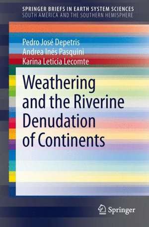 Weathering and the Riverine Denudation of Continents de Pedro José Depetris