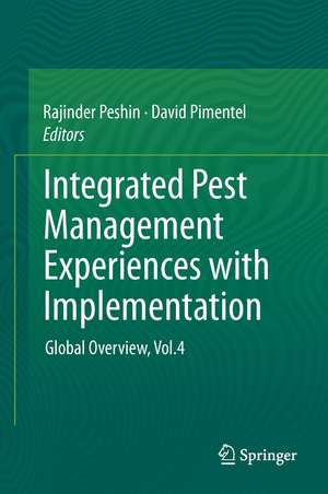 Integrated Pest Management: Experiences with Implementation, Global Overview, Vol.4 de Rajinder Peshin