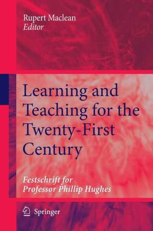 Learning and Teaching for the Twenty-First Century: Festschrift for Professor Phillip Hughes de Rupert Maclean