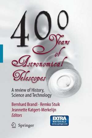 400 Years of Astronomical Telescopes: A Review of History, Science and Technology de Bernhard R. Brandl