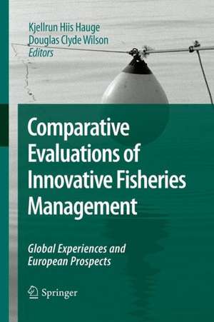 Comparative Evaluations of Innovative Fisheries Management: Global Experiences and European Prospects de Kjellrun Hiis Hauge