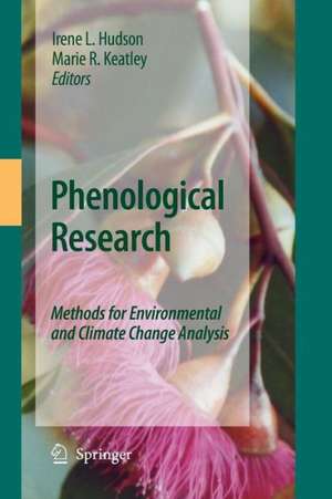 Phenological Research: Methods for Environmental and Climate Change Analysis de Irene L. Hudson